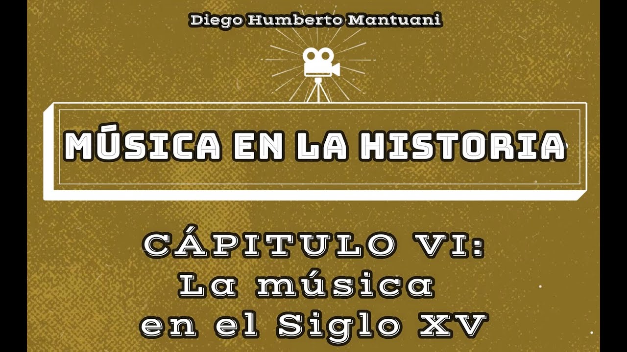 M&uacute;sica en la Historia-Cap&iacute;tulo 6: La M&uacute;sica en el Siglo XV