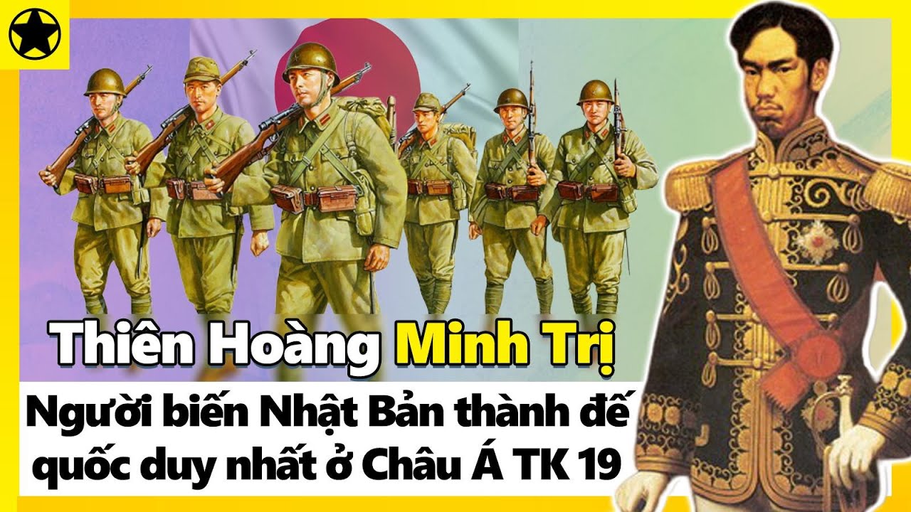 Thi&ecirc;n Ho&agrave;ng Minh Trị - Người Biến Nhật Bản Trở Th&agrave;nh Đế Quốc Duy Nhất Ở Ch&acirc;u &Aacute; TK 19
