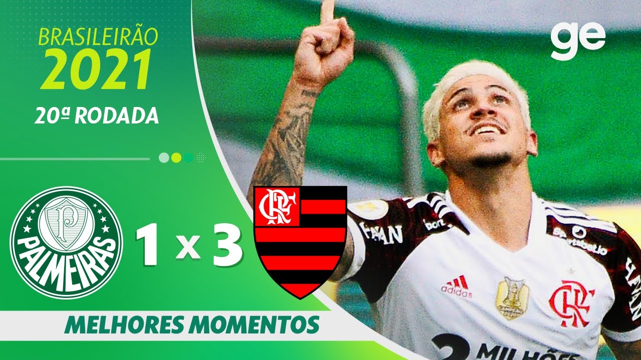 PALMEIRAS 1 X 3 FLAMENGO | MELHORES MOMENTOS | 20&ordf; RODADA DO BRASILEIR&Atilde;O 2021 | ge.globo