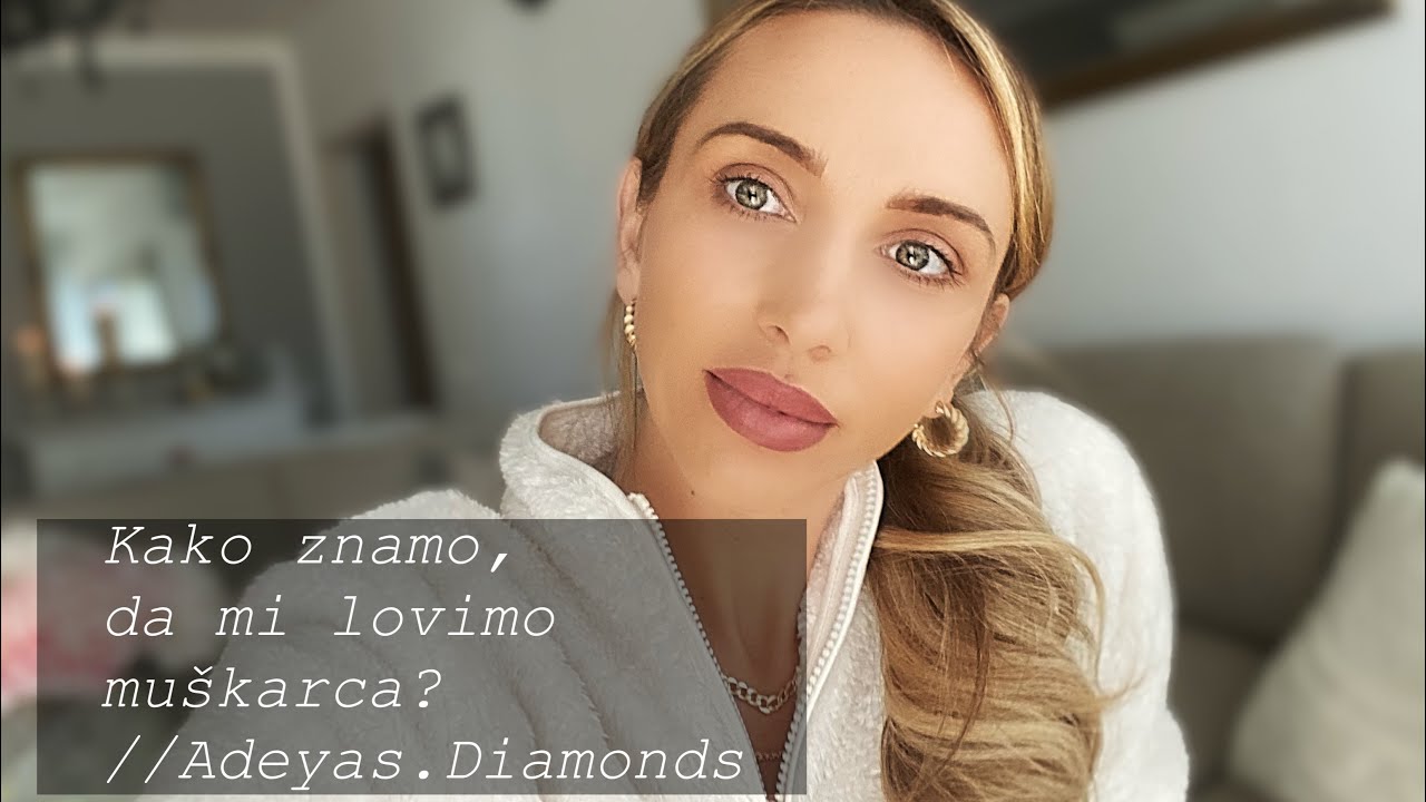 Kako znamo, da mi lovimo muškarca? // Adeyas.diamonds