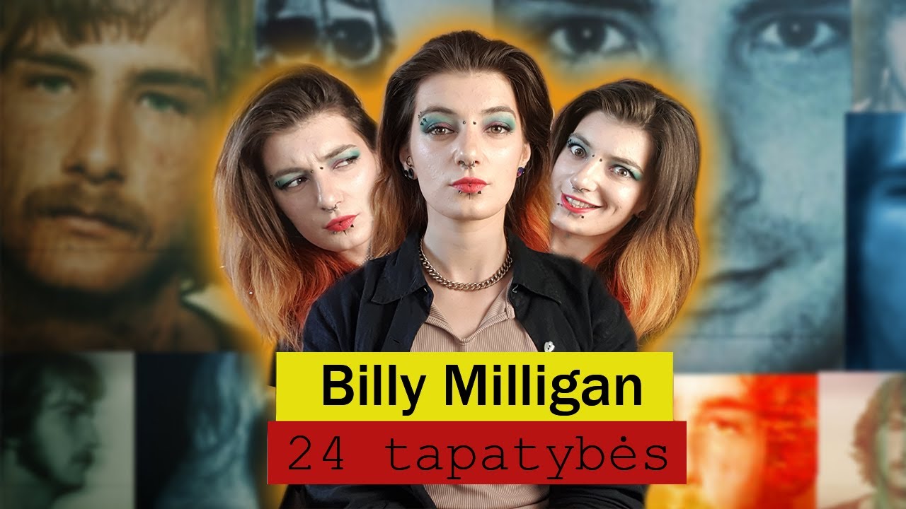 24 asmenybės ar 1 melagis? | Billy Milligan