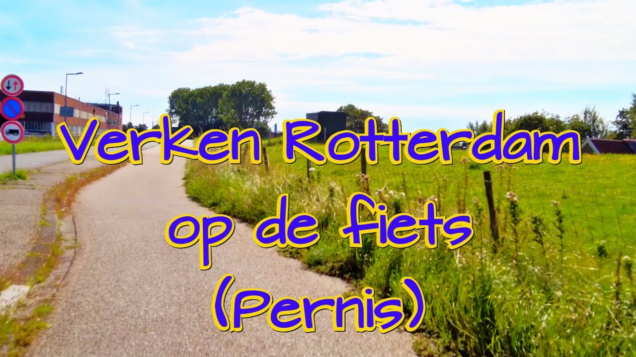 Verken Rotterdam op de fiets (Pernis) nu met Nederlands gesproken commentaar in HD