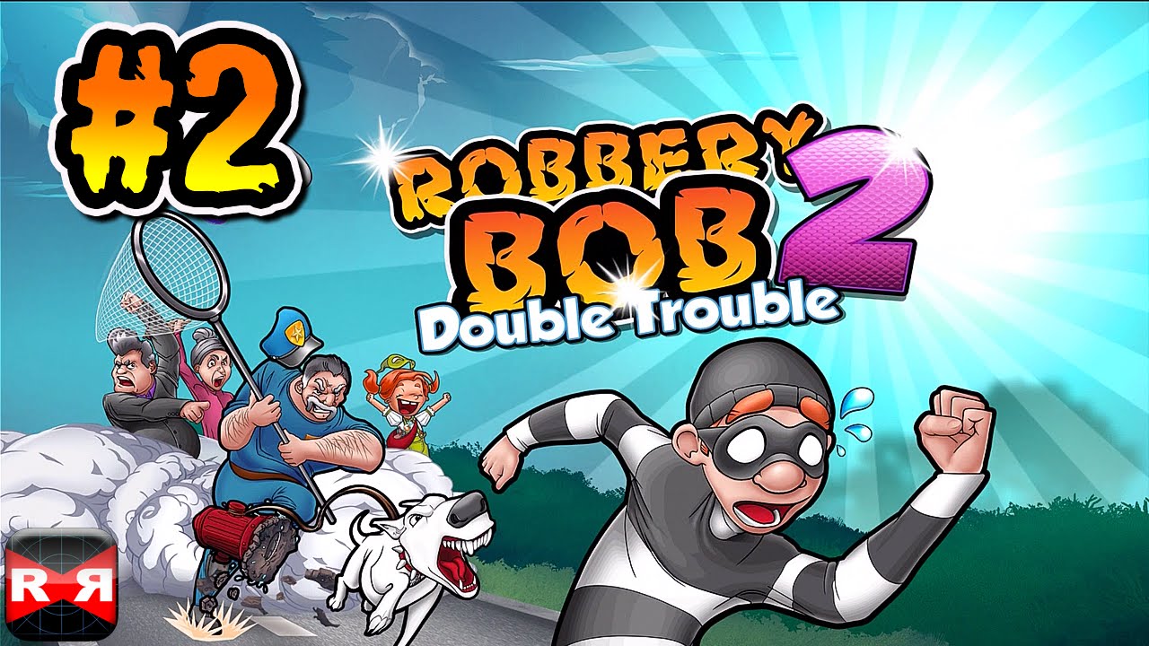 Robbery Bob 2: Double Trouble (Lvl. 11-20) - iOS / Android - Gameplay Video Part 2