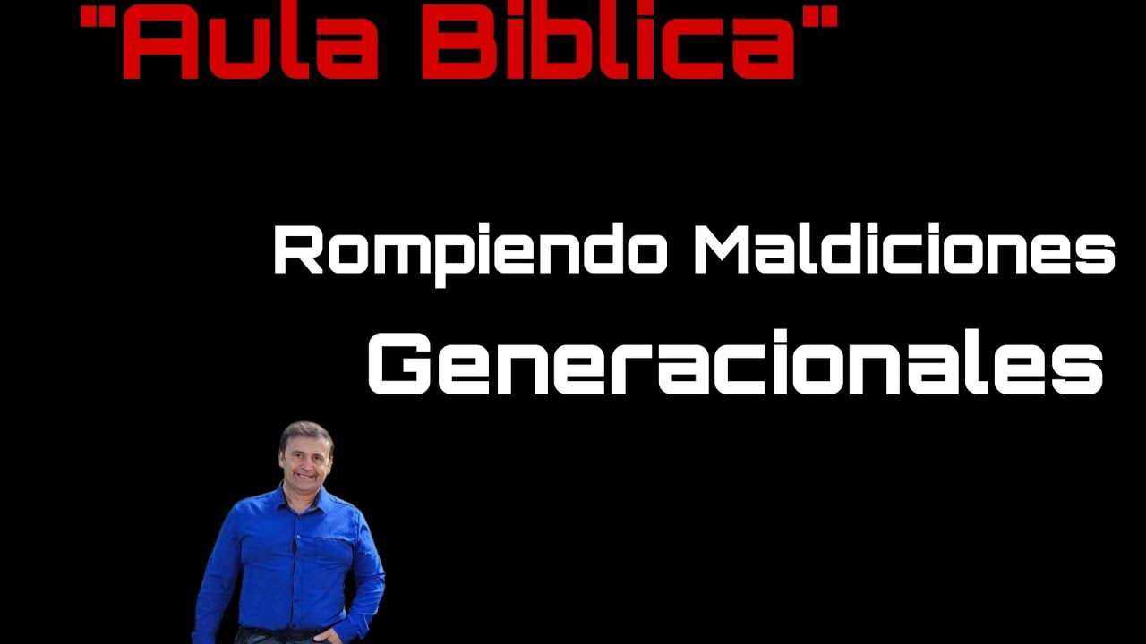 Rompiendo maldiciones generacionales