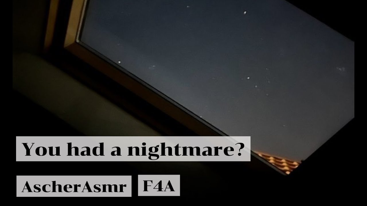 you had a nightmare? (F4A) (request)