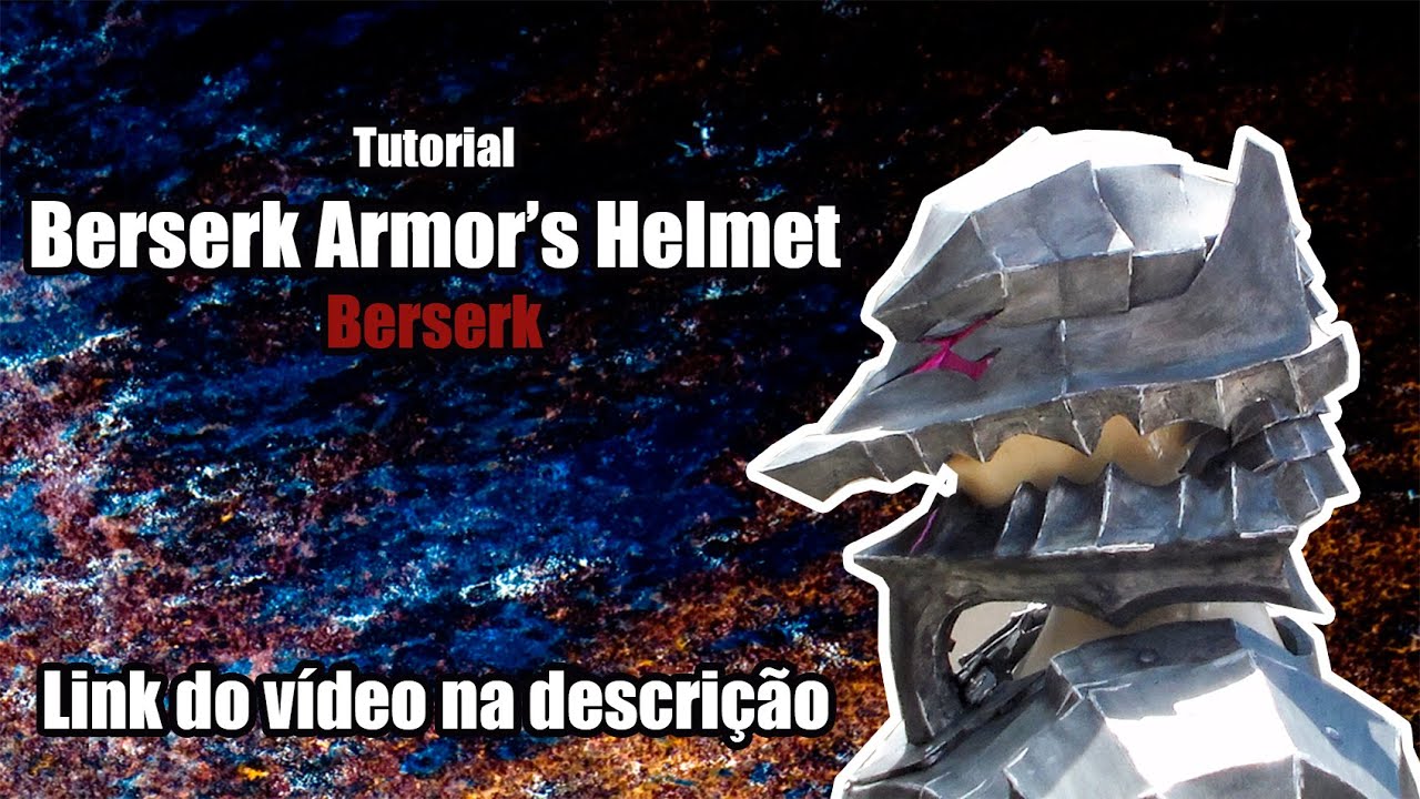 D.I.Y - Como fazer o elmo da Berserk Armor de Berserk - Kmaker Tutorial
