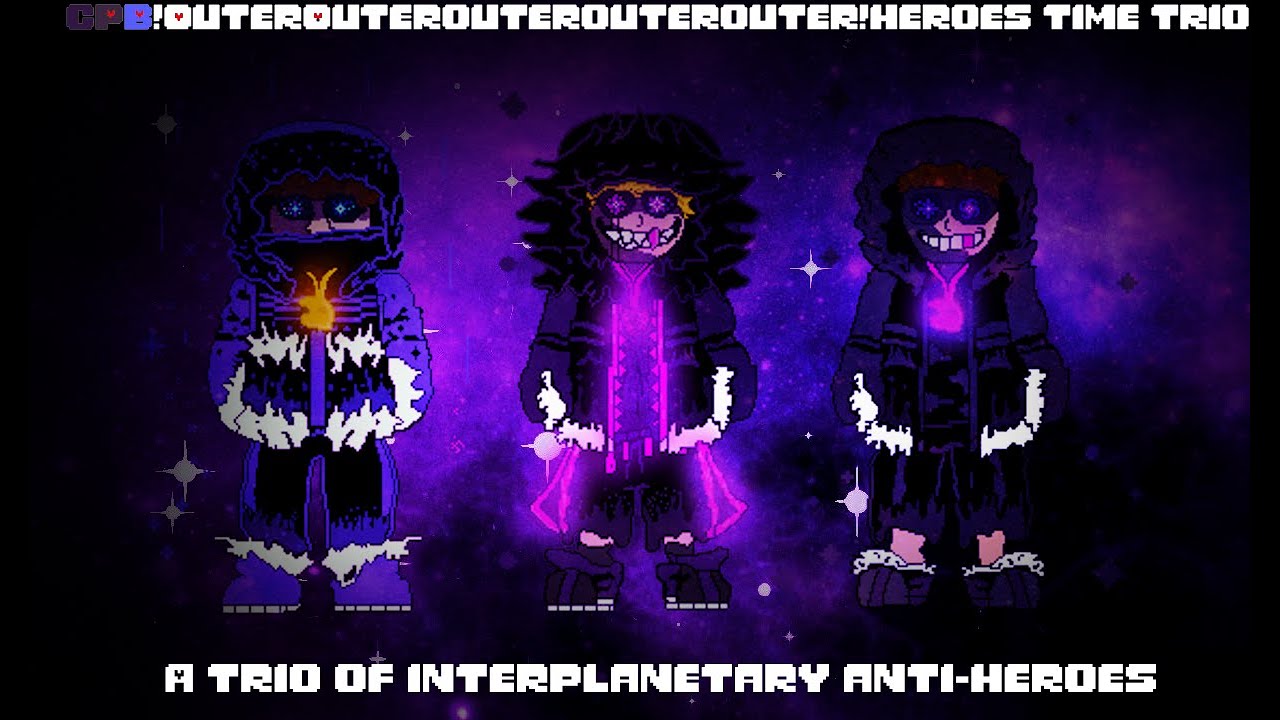 CPB5Outer!Heroes Time Trio-A Trio of Interplanetary Anti-Heroes