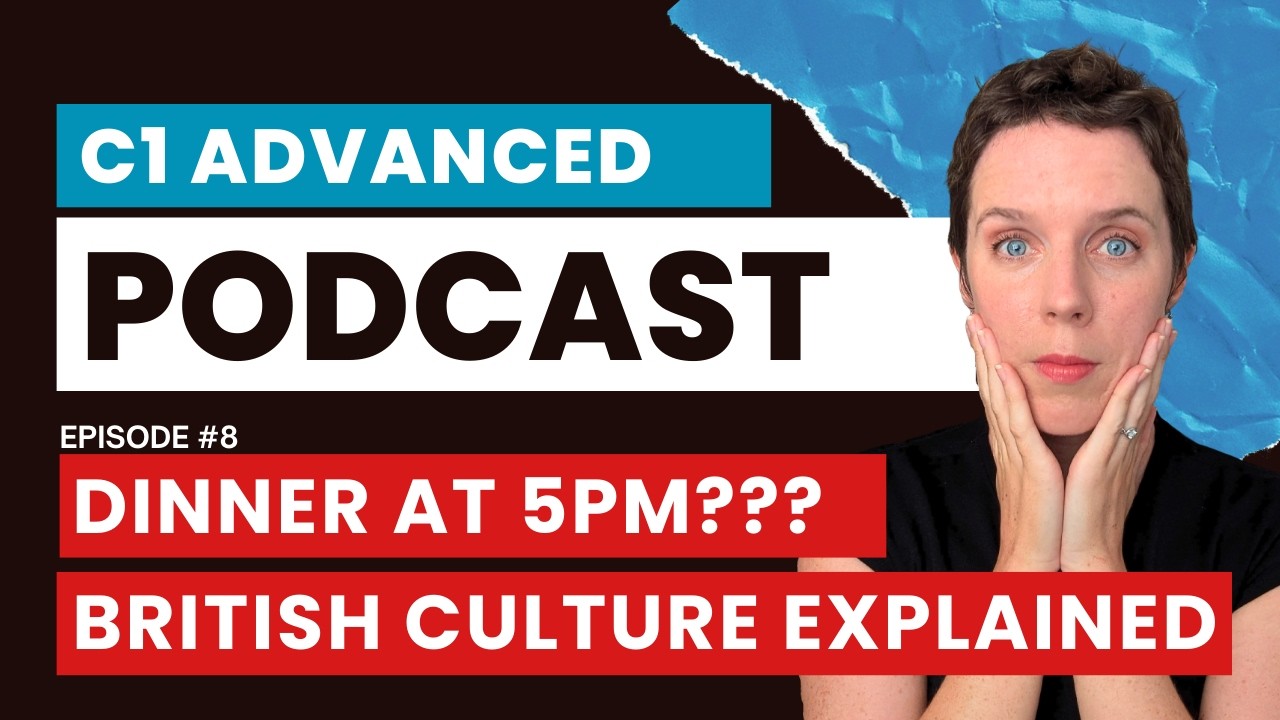 Cambridge C1 Advanced English Podcast |  Life in the UK: The Things That Shock Foreigners | EP8