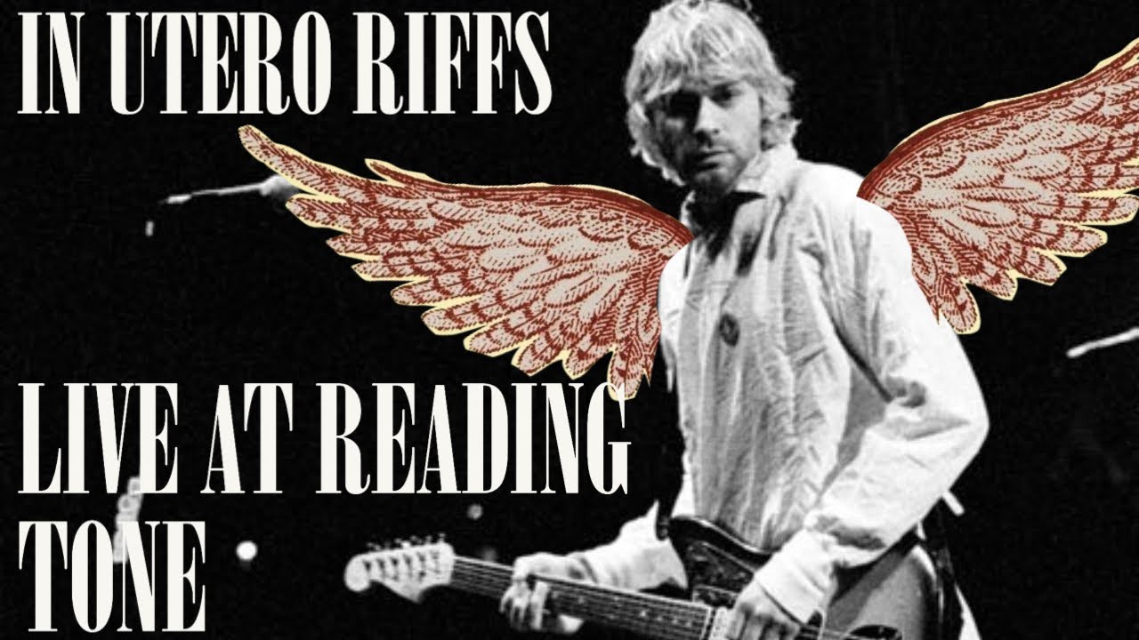 Nirvana In Utero Riffs with Live at Reading 1992 Tone