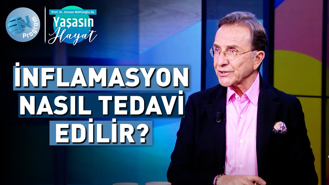 Kronik İltihap Nedir, Nasıl Anlaşılır? - @Osman Müftüoğlu ile Yaşasın Hayat