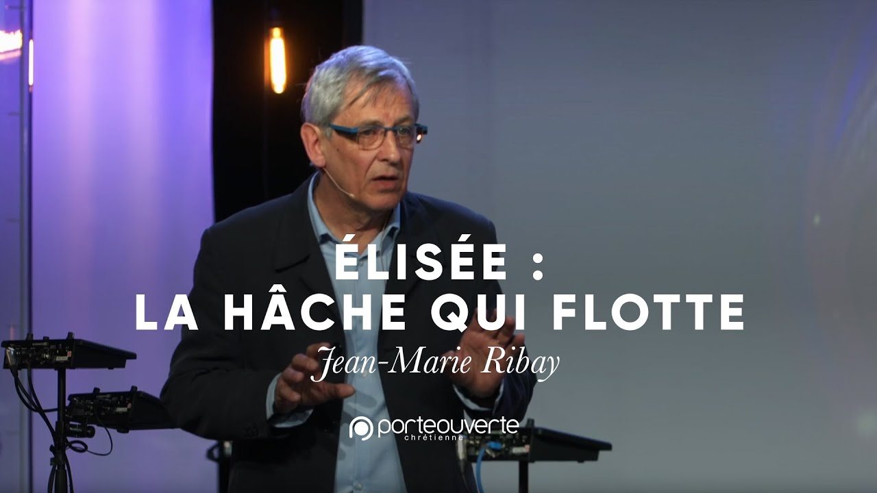 Elisée : La hache qui flotte - Jean-Marie Ribay [Culte PO 02/04/2019]