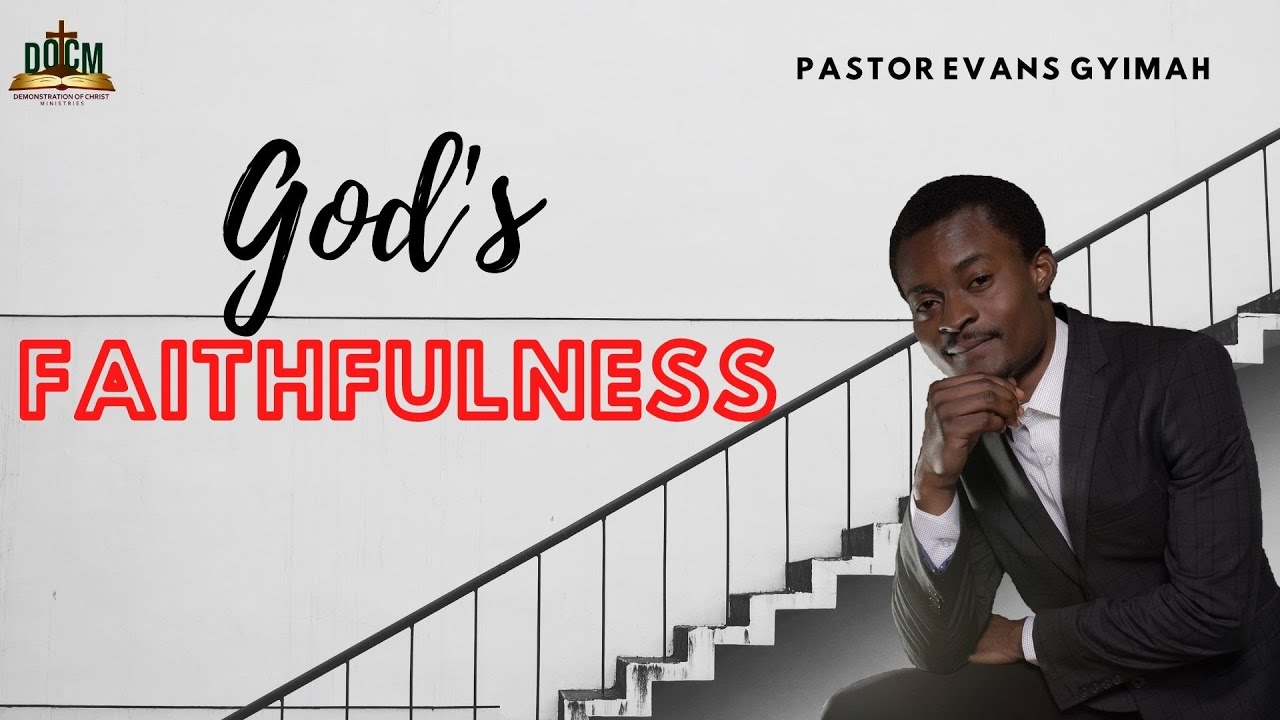 God's Faithfulness | Pastor Evans Gyimah