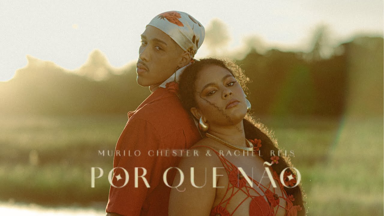 Murilo Chester feat. Rachel Reis - Por Que Não (Clipe Oficial)