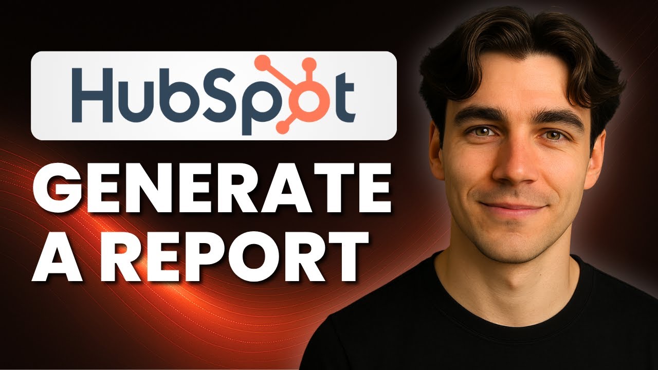 How to Generate a Report in HubSpot CRM (Tutorial 2025)