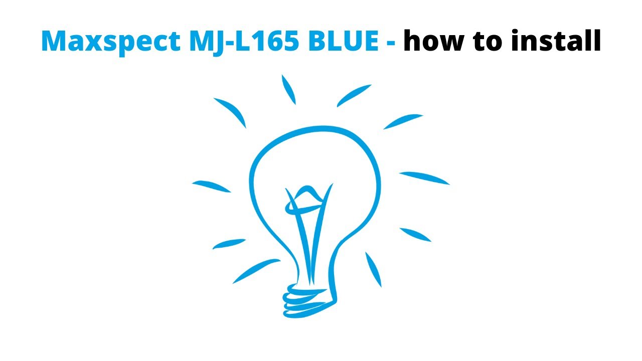 Jak zainstalować lampę Maxspect MJ-L165 BLUE?/ How to install Maxspect MJ-L165 BLUE lamp?
