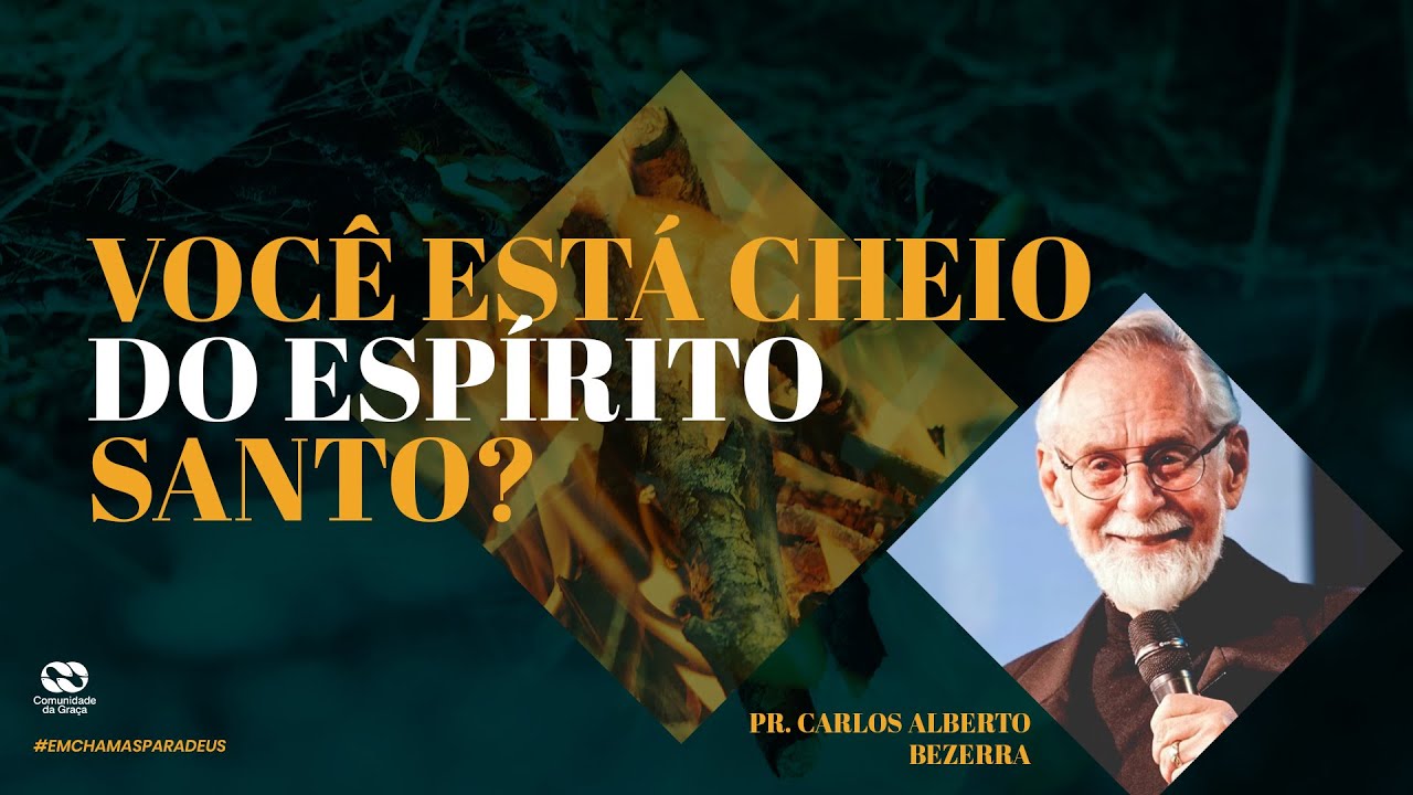 Voc&ecirc; est&aacute; cheio do Esp&iacute;rito Santo? // pr. Carlos Alberto Bezerra