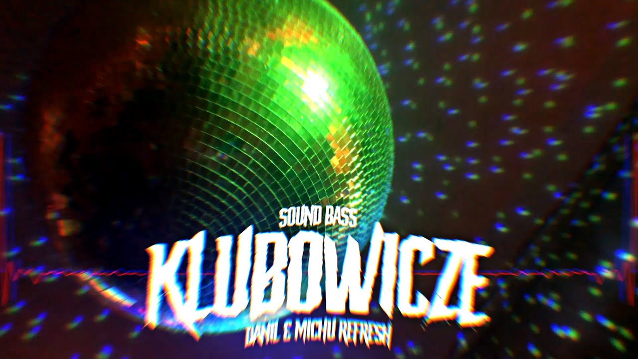 SOUND BASS - Klubowicze (DANIL & @michu4768  REFRESH) 2024 + DL