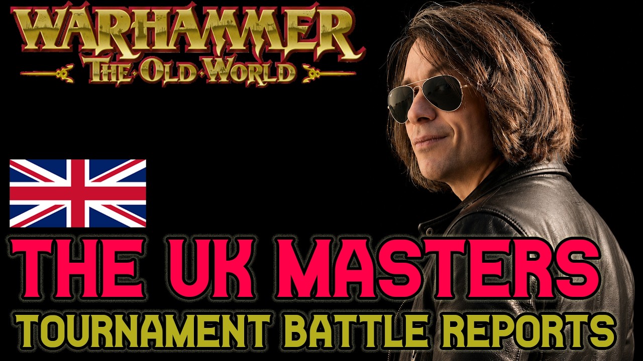 Warhammer Old World: THE UK MASTERS 2026 Battle Reports TOW