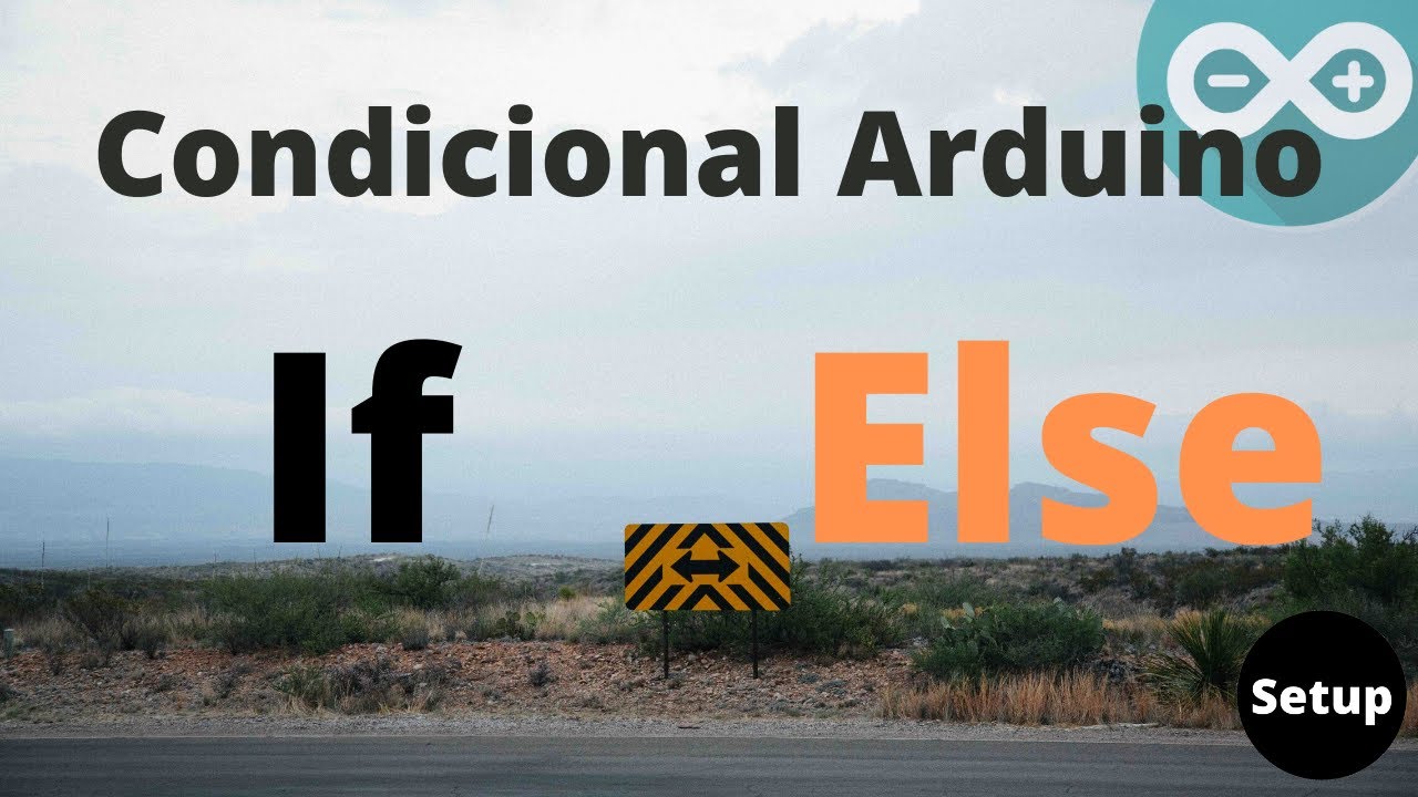 Bloque condicional If / Else Arduino - Todo lo que necesitas saber