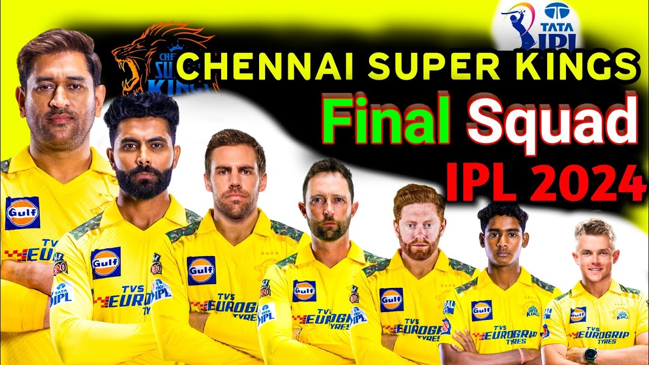 IPL 2024 | Chennai Super Kings Full Squad | CSK Final Squad 2024 | New in final squad