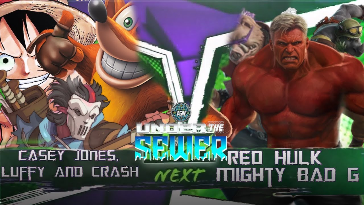 AGW Under The Sewer 30/1/2026: Casey Jones, Monkey D.Luffy and Crash VS Red Hulk And Mighty Bad Guys