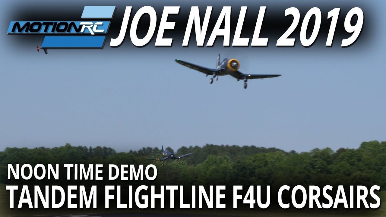 Joe Nall 2019 - Noon Time Demo Tandem F4U Corsair Flight - Motion RC
