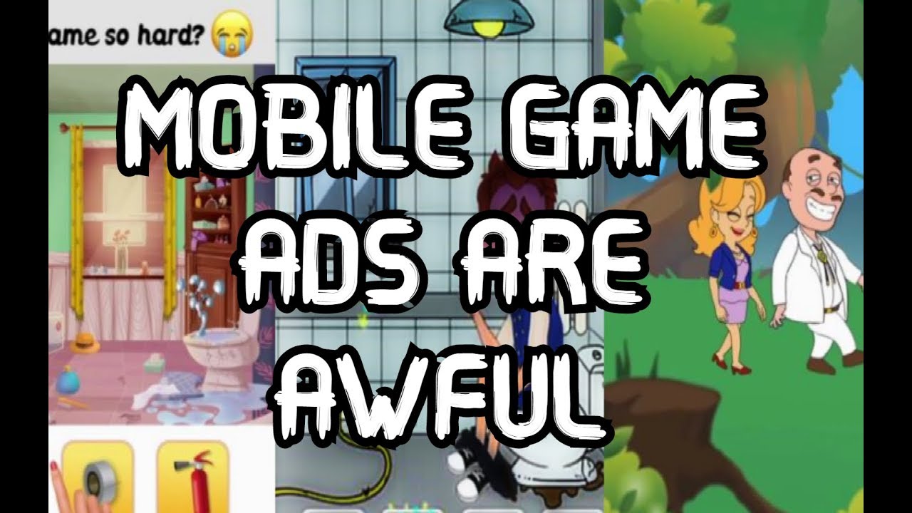 Mobile Game Ads Are Awful