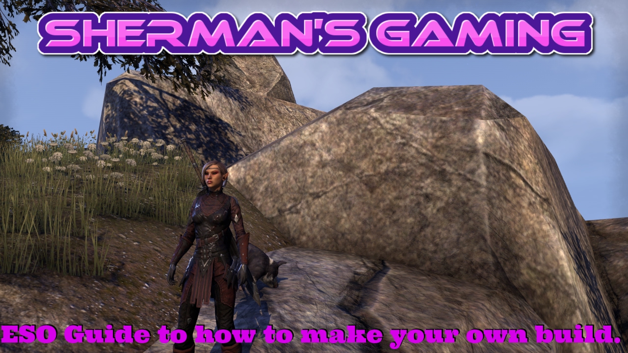 ESO Guide to how make your own build.