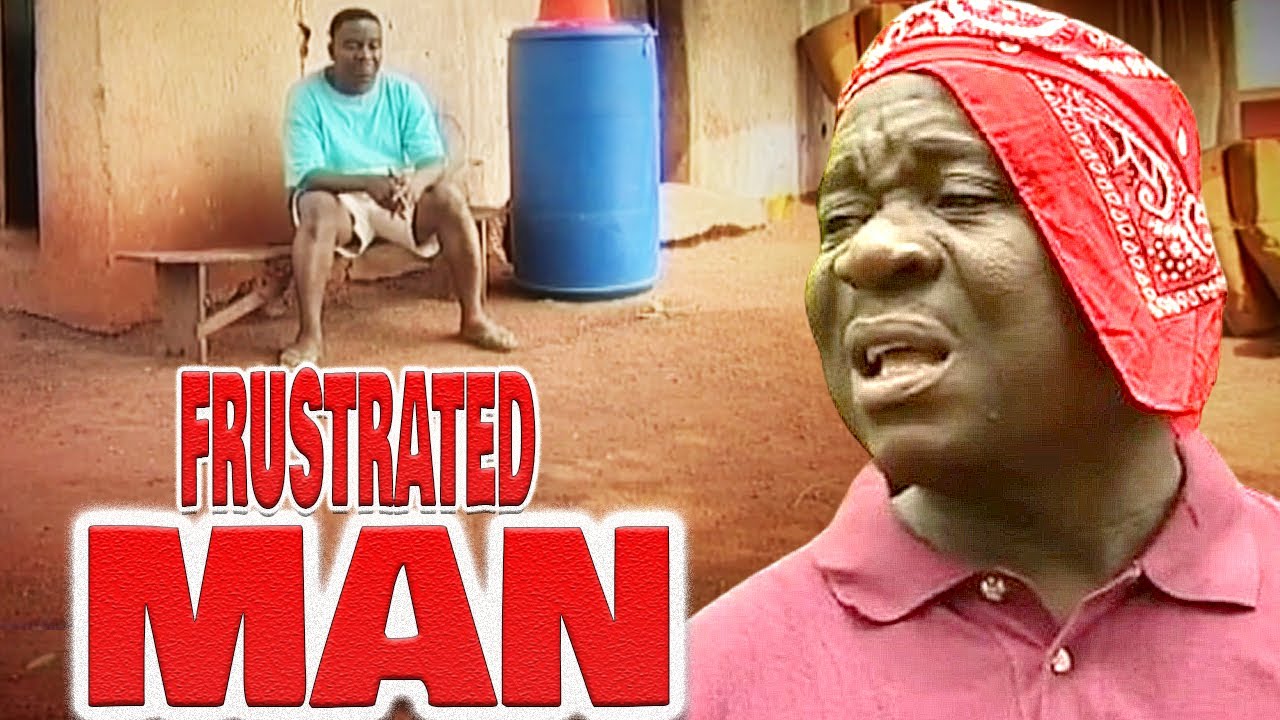 FRUSTRATED MAN (JOHN OKAFOR, ISOLA OSHUN, REMI OHAJIANYA CHARLES OKOCHA) MR IBU COMEDY MOVIES