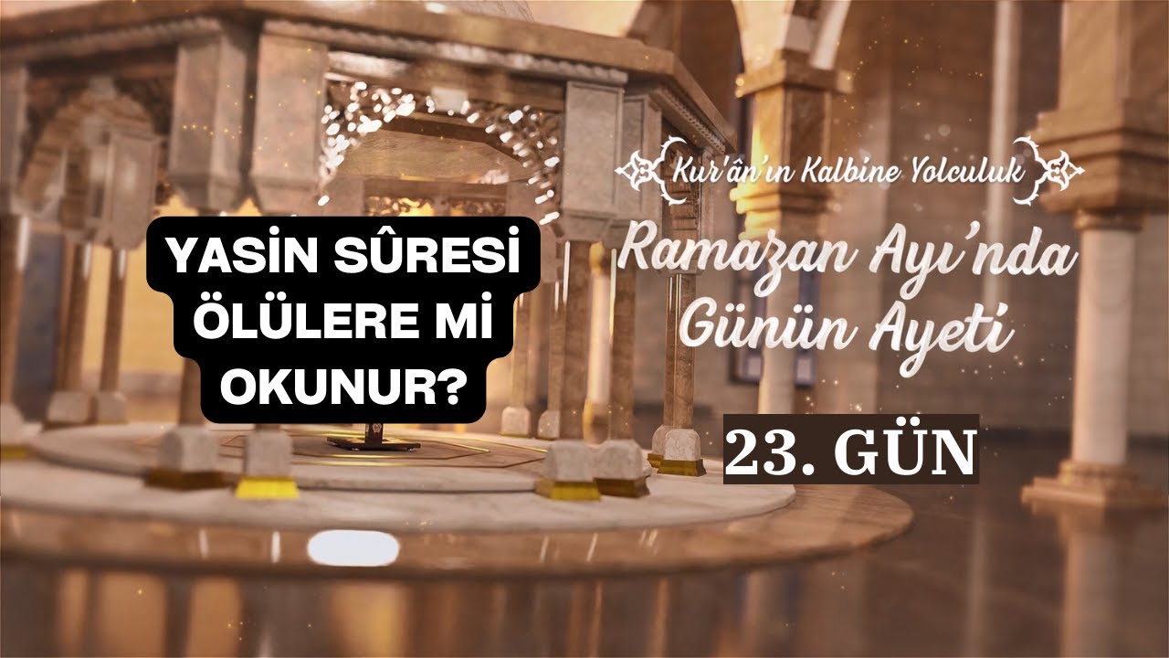 Yasin Sûresi ve Günümüze Mesajları | Ramazan 23 | Ramazan 2024 | Prof. Dr. Muhittin Akgül