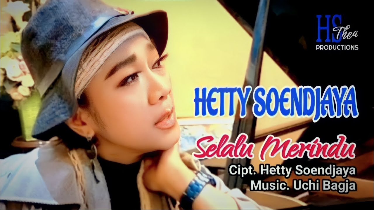 Selalu Merindu - Hetty Soendjaya (Official Video Clip)