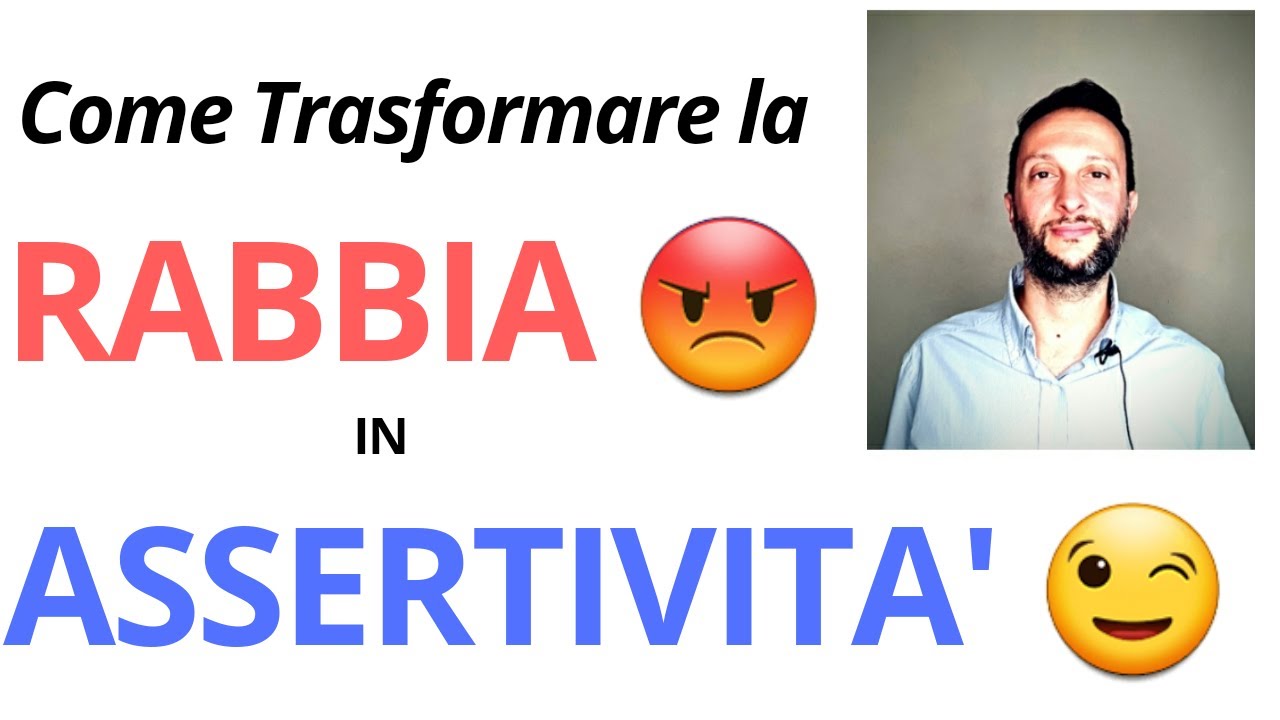 Come trasformare la rabbia in assertività. 3 strategie comunicative pratiche.