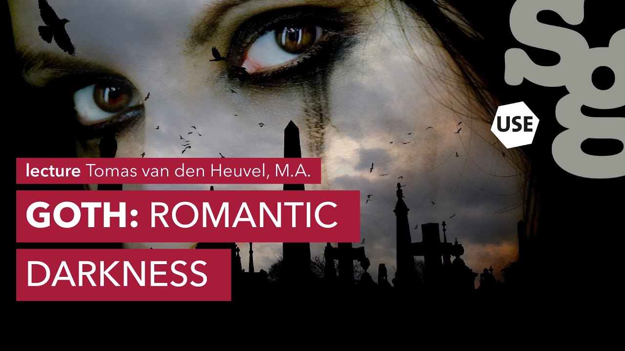 Watch online lecture | GOTH: romantic darkness | Tomas van den Heuvel, M.A.