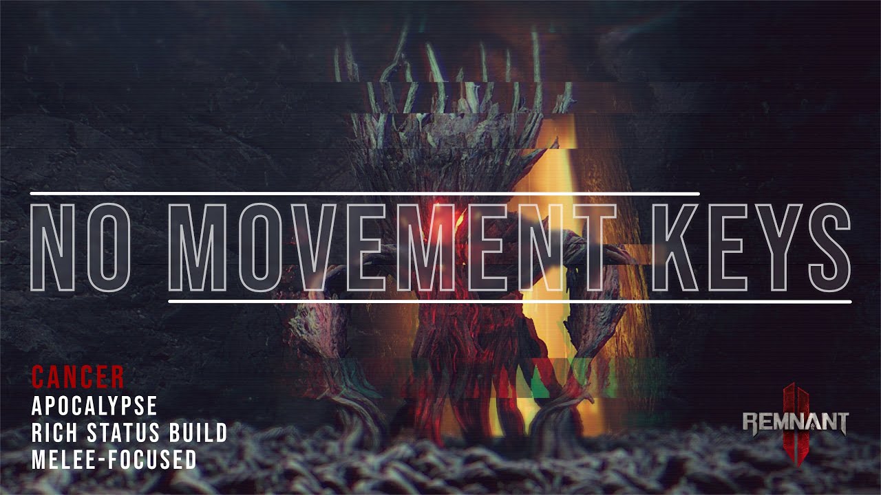 Remnant 2 | Cancer | No Movement Keys | Apocalypse | No Damage Taken