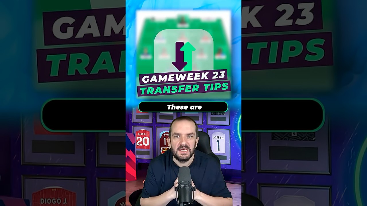 Transfer Tips for Gameweek 23 