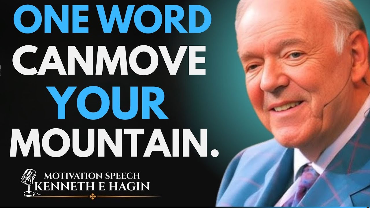 ONE WORD IS ENOUGH — SPEAK and Your MOUNTAIN MUST MOVE | Kenneth E. Hagin