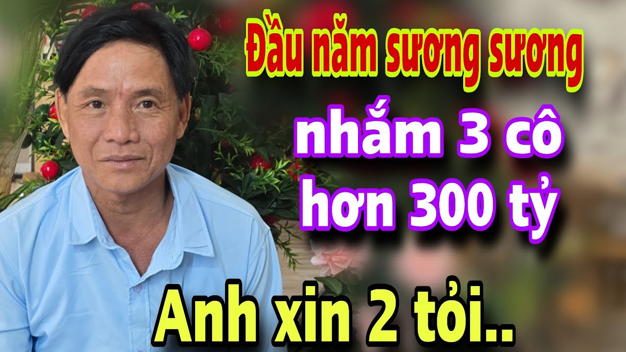 ĐẦU NĂM SƯƠNG SƯƠNG chọn 4 bà 300 t.ỷ có tiền a mới tiếp