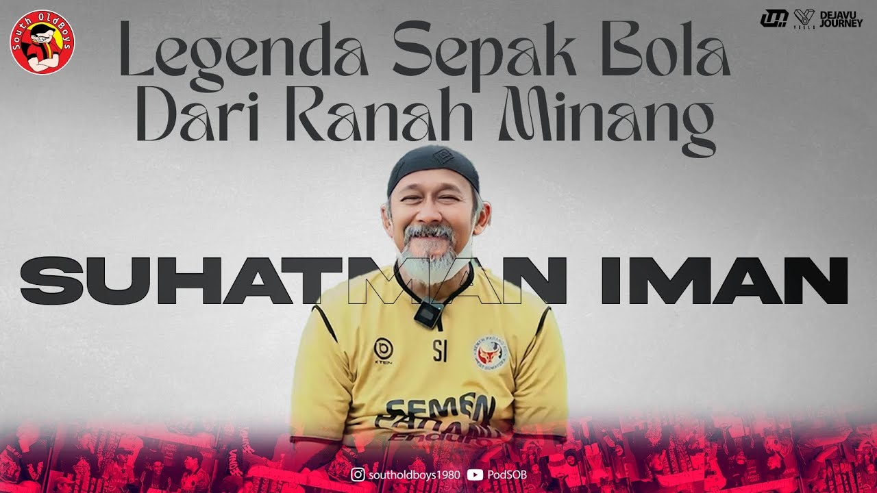 PodSOB Bersama Legenda Sepak Bola Dari Ranah Minang H. Suhatman Iman #ligaindonesia #podcast