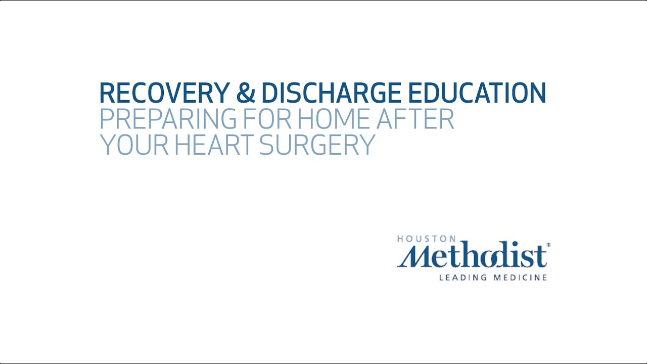 Recovery & Discharge Education: Preparing for Home After Your Heart Surgery