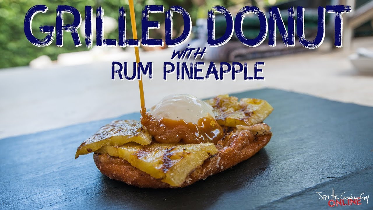 The Best Grilled Donut Dessert Recipe | SAM THE COOKING GUY