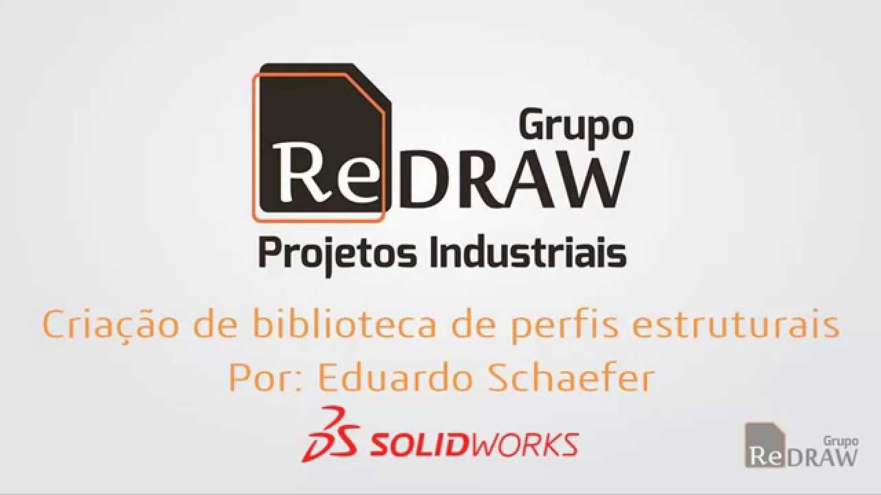 Como fazer uma biblioteca de perfis estruturais SolidWorks