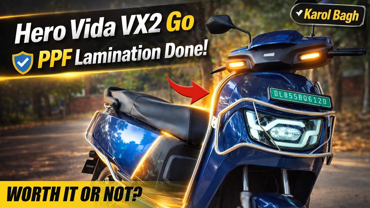 Hero Vida VX2 Go PPF Lamination Done in Karol Bagh | Worth It or Not?