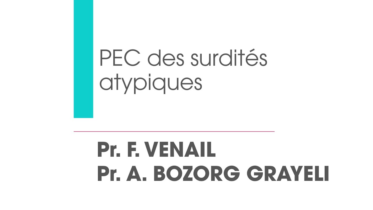 ATELIER : Otologie - PEC des surdités atypiques