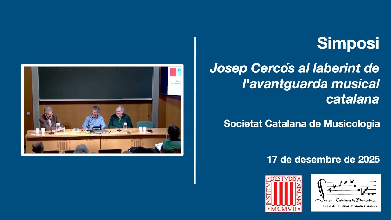 Simposi «Josep Cercós al laberint de l'avantguarda musical catalana»