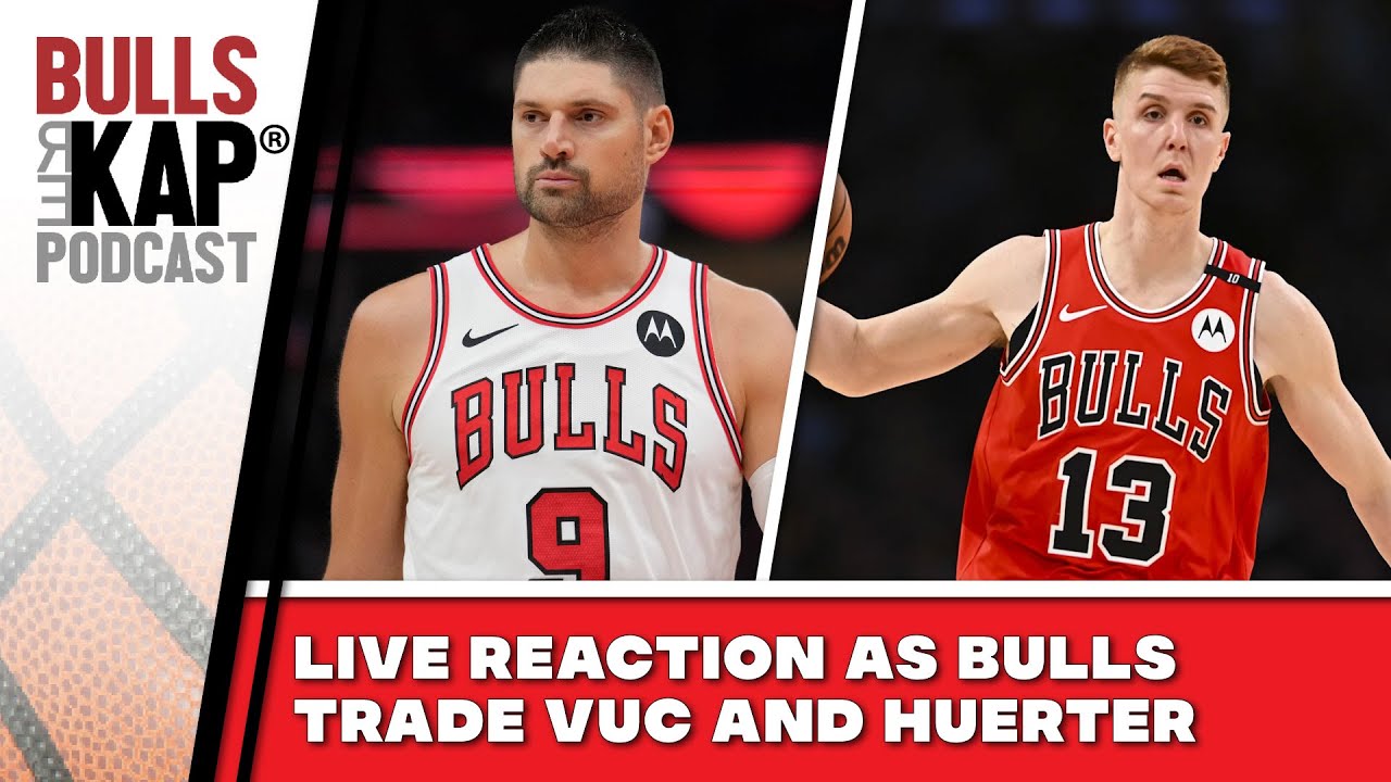 Bulls REKAP® Podcast 🏀 (S2 - EP19) 🚨🚨: LIVE reaction as Bulls trade Nikola Vucevic, Kevin Huerter