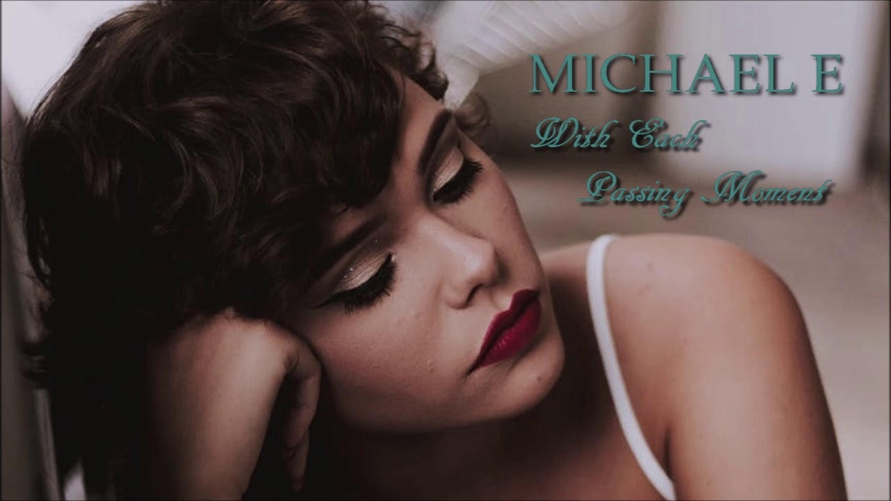 Michael E -  With Each Passing Moment [Wanderlust]