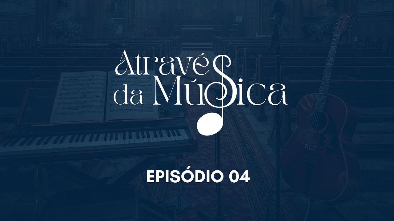 Através da Música | #4