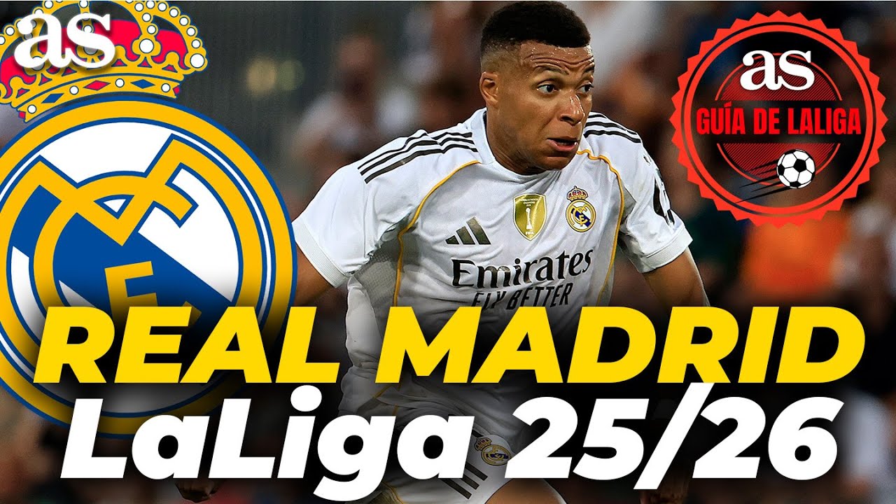 REAL MADRID | GUÍA de LaLiga 25/26: alineación, fichajes, crack, revelación, MBAPPÉ, XABI ALONSO...