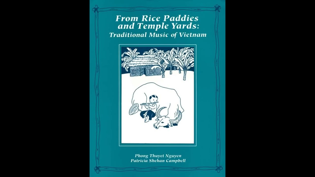 Phong Thuyet Nguyen - From Rice Paddies and Temple Yards: Traditional Music of Vietnam