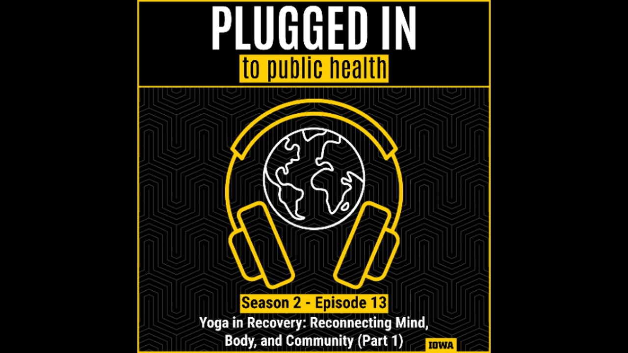 Yoga in Recovery: Reconnecting Mind, Body, and Community (Part 1)